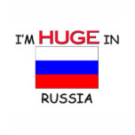 I'm HUGE In RUSSIA