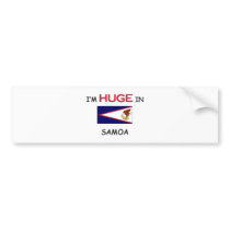 I'm HUGE In SAMOA bumper stickers