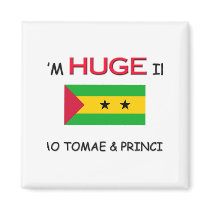 I'm HUGE In SAO TOMAE & PRINCIPE magnets by flagshirt I'm HUGE In SAO TOMAE & PRINCIPE magnets