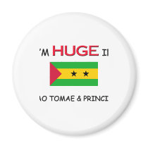 I'm HUGE In SAO TOMAE & PRINCIPE magnets by flagshirt I'm HUGE In SAO TOMAE & PRINCIPE magnets