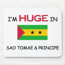 I'm HUGE In SAO TOMAE & PRINCIPE mousepads