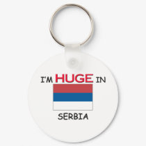I'm HUGE In SERBIA keychains by flagshirt I'm HUGE In SERBIA keychains