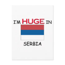 I'm HUGE In SERBIA postcards by flagshirt I'm HUGE In SERBIA postcards