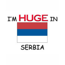 I'm HUGE In SERBIA t-shirts by flagshirt I'm HUGE In SERBIA t-shirts