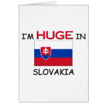 I'm HUGE In SLOVAKIA cards by flagshirt I'm HUGE In SLOVAKIA cards