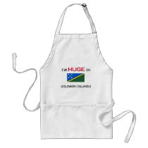 I'm HUGE In SOLOMON ISLANDS aprons by flagshirt I'm HUGE In SOLOMON ISLANDS aprons