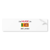 I'm HUGE In SRI LANKA bumper stickers