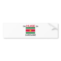 I'm HUGE In SURINAME bumper stickers