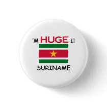 I'm HUGE In SURINAME buttons