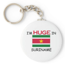 I'm HUGE In SURINAME Key Chains