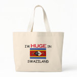 I'm HUGE In SWAZILAND bags