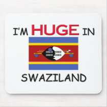 I'm HUGE In SWAZILAND mousepads by flagshirt I'm HUGE In SWAZILAND mousepads