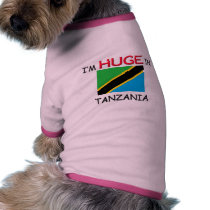 I'm HUGE In TANZANIA pet clothing by flagshirt I'm HUGE In TANZANIA pet clothing