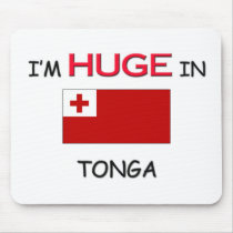 I'm HUGE In TONGA mousepads