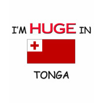 I'm HUGE In TONGA t-shirts