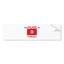 I'm HUGE In TUNISIA bumper stickers
