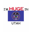 I'm HUGE In UTAH t-shirts