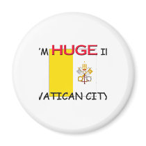 I'm HUGE In VATICAN CITY magnets