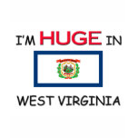 I'm HUGE In WEST VIRGINIA