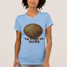 I'm Huge on Mars Martian Humor Tshirt