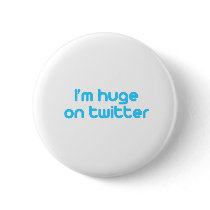 I'm huge on twitter button