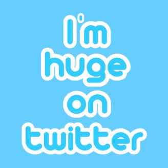 Im Huge on Twitter (Centered) t-shirts