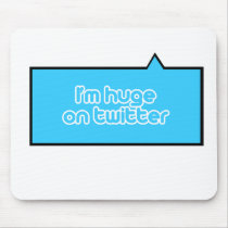I'm huge on twitter mousepads