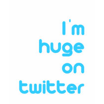 Im Huge on Twitter