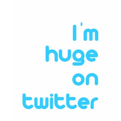 Im Huge on Twitter Shirt by TweetShirts