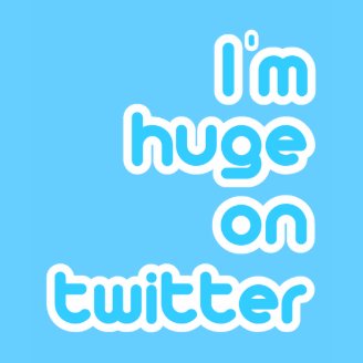 Im Huge on Twitter t-shirts