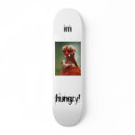 Im Hungry! Skate Board