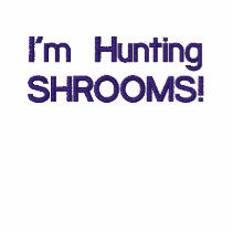 I'm Hunting SHROOMS! embroidered shirts