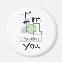 I'm Ignoring You Fridge Magnet