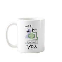 I'm Ignoring You Coffee Mugs