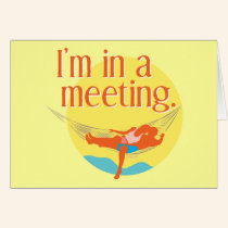 I'm in a meeting... cards