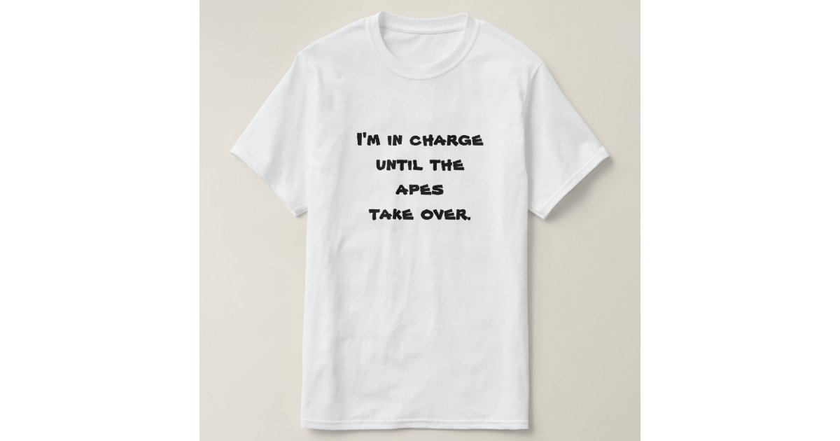 Im In Charge T Shirt Zazzle