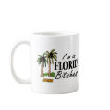 Im In Florida Bitches mugs