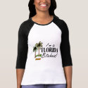 Im In Florida Bitches t-shirts