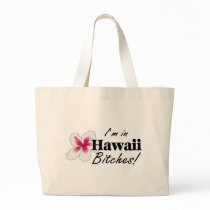 Im In Hawaii Bitches Canvas Bag