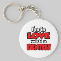 I'm In Love With A Dentist Keychain