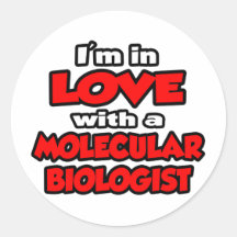 I'm In Love With A Molecular Biologist Round Sticker
