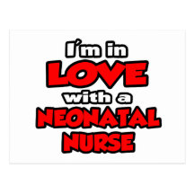 I'm In Love With A Neonatal Nurse Post Card