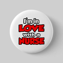 I'm In Love With A Nurse Pinback Buttons