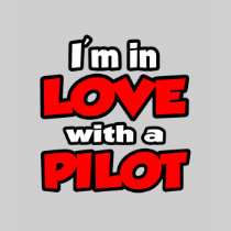 I'm In Love With A Pilot T Shirt