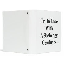 I'm In Love With A Sociology Graduate 3 Ring Binders
