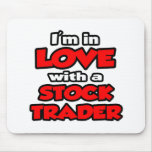 I'm In Love With A Stock Trader Mousepads