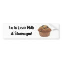 I'm In Love With A Studmuffin bumper stickers