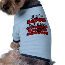 I'm In Love With An Ovarian Cancer Survivor Dog T Shirt