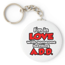 I'm In Love With Someone Battling ADD Keychain