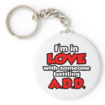 I'm In Love With Someone Battling ADD Keychain